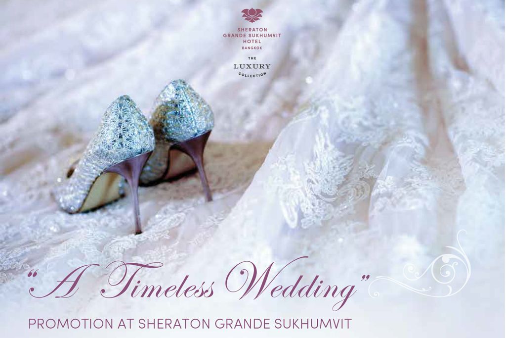A Timeless Wedding โปรโมชั่นสุดพิเศษจากโรงแรมเชอราตัน แกรนด์ สุขุมวิท