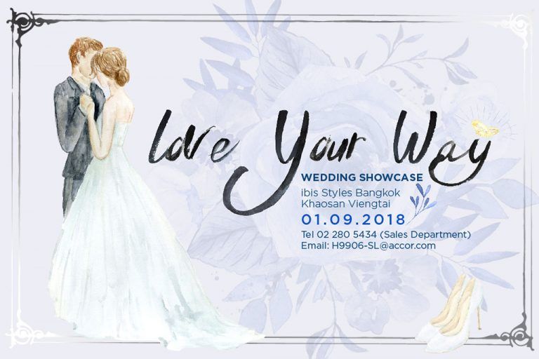 Love Your Way Wedding Showcase ณ โรงแรมไอบิส สไตล์ กรุงเทพ ข้าวสาร เวียงใต้