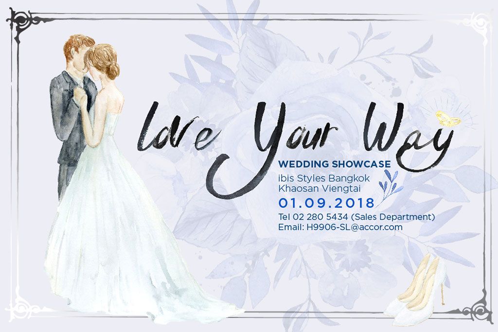 Love Your Way Wedding Showcase ณ โรงแรมไอบิส สไตล์ กรุงเทพ ข้าวสาร เวียงใต้