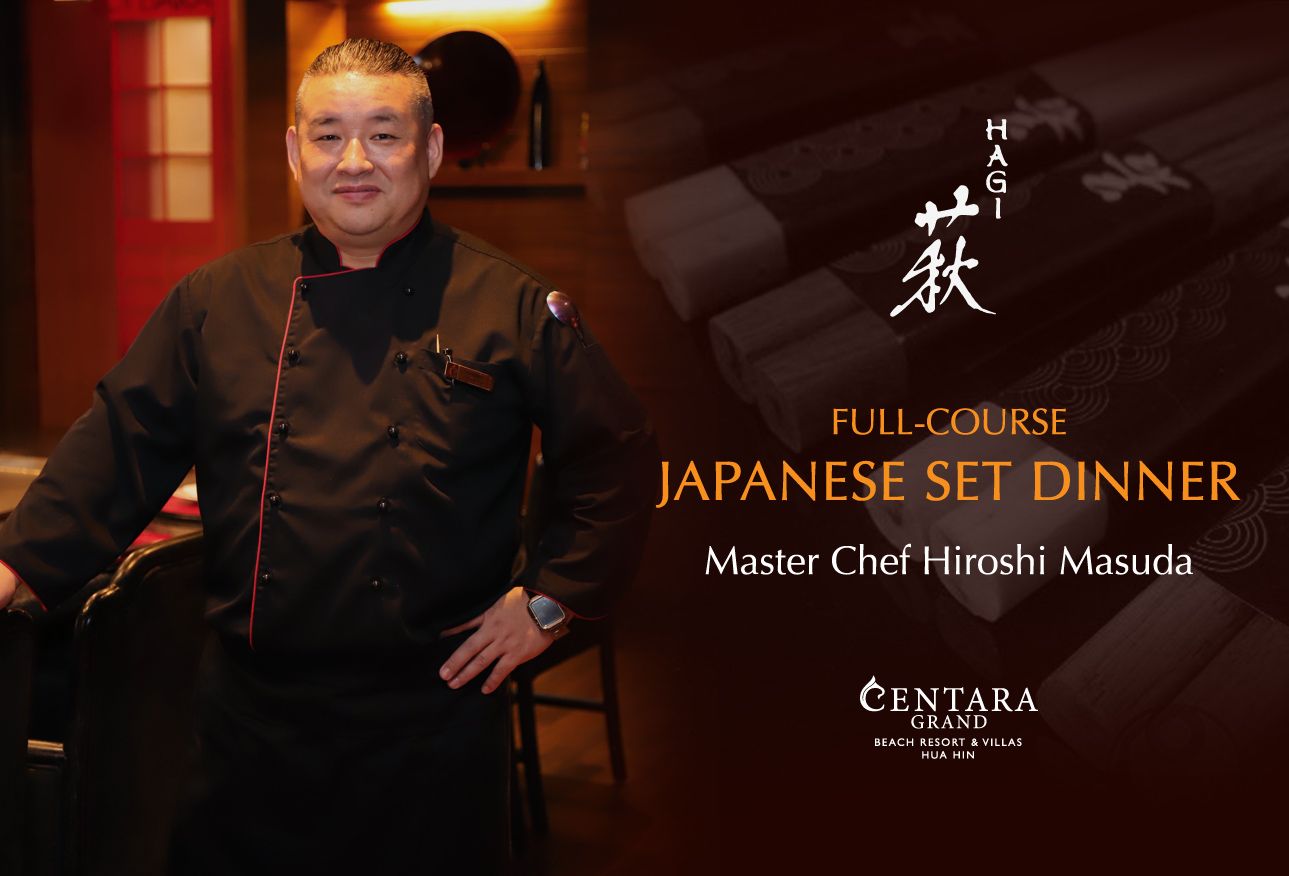 ท่องโลกตะวันออก ผ่านเอกศิลป์แห่งรสชาติแดนอาทิตย์อุทัย ณ โรงแรมเซ็นทาราแกรนด์บีชรีสอร์ทและวิลลา หัวหิน