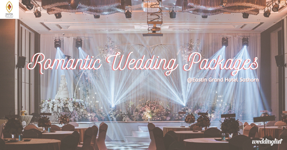 Romantic Wedding Packages @Eastin Grand Hotel Sathorn Bangkok (โรงแรมอีสติน แกรนด์ สาทร กรุงเทพฯ)