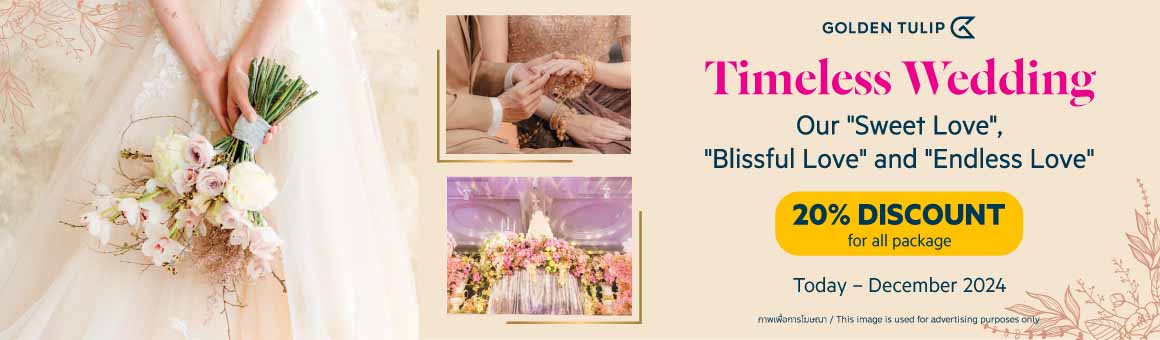 Timeless Wedding โปรโมชั่นแต่งงาน รับส่วนลด 20% ทุกแพ็กเกจ จากโรงแรม Golden Tulip Sovereign Hotel Bangkok