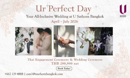Ur Perfect Day Your All-Inclusive Wedding แพ็กเกจแต่งงานสุดคุ้มจ่ายเพียง 299,999 บาท จาก U Sathorn Bangkok