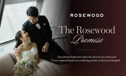 The Rosewood Promise สัมผัสประสบการณ์วิวาห์เหนือระดับ สิทธิประโยชน์มูลค่ารวมกว่า 270,000.- จาก Rosewood Bangkok