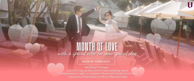 Month of Love เดือนแห่งความรัก…กับข้อเสนอพิเศษสำหรับวันสำคัญของคุณ จาก U Sathorn Bangkok