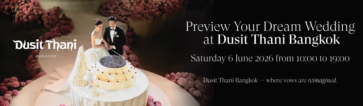 Preview Your Dream Wedding at Dusit Thani Bangkok