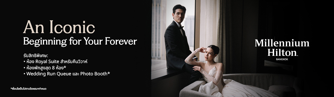 An Iconic Beginning for Your Forever Wedding at Millennium Hilton Bangkok