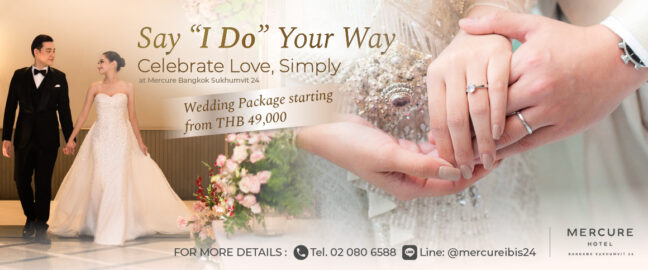 Say "I Do" Your Way Celebrate Love, Simply at Mercure Bangkok Sukhumvit 24 Wedding Package starting from THB 49,000