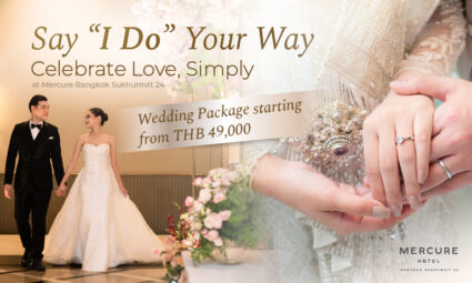 Say "I Do" Your Way Celebrate Love, Simply at Mercure Bangkok Sukhumvit 24 Wedding Package starting from THB 49,000