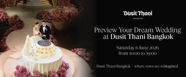 Preview Your Dream Wedding at Dusit Thani Bangkok