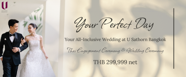 Your Perfect Day Your All-Inclusive Wedding at U Sathorn Bangkok แพ็กเกจแต่งงานสุดคุ้มเพียง 299,999 บาท
