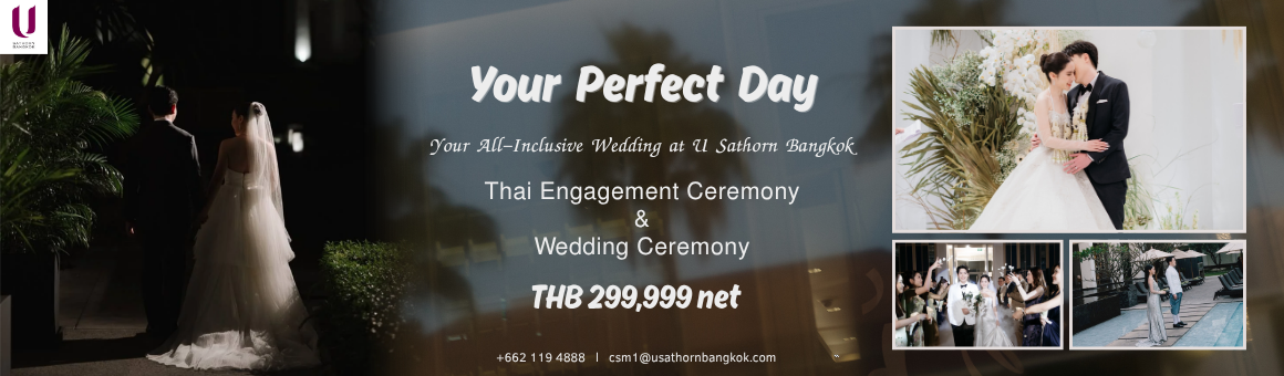 Your Perfect Day Your All-Inclusive Wedding at U Sathorn Bangkok แพ็กเกจแต่งงานสุดคุ้มเพียง 299,999 บาท