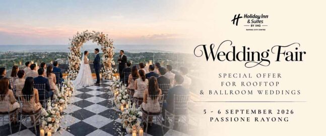 A Classic Love Story Begins Here งานแต่งงานที่ผสานความ คลาสสิก อบอุ่น ไว้อย่างลงตัว จากโรงแรม Holiday Inn & Suites Rayong City Centre