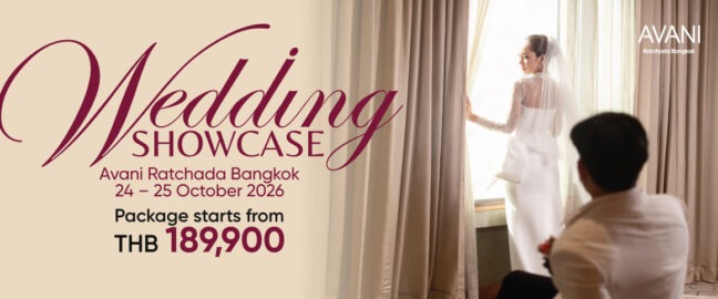 รังสรรค์งานแต่งในฝัน กับพื้นที่ตอบโจทย์ทุกความต้องการของคุณ ในงาน Wedding Showcase ณ โรงแรมอวานี รัชดา กรุงเทพฯ รับแพ็กเกจเริ่มต้นเพียง 189,900 บาท
