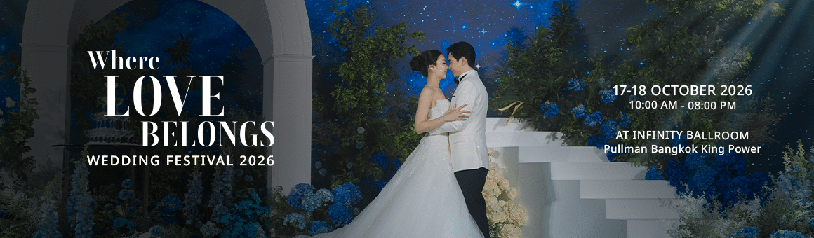 Where Love Belongs Wedding Festival 2026 โรงแรมพูลแมนคิงเพาเวอร์ กรุงเทพ จุดหมายที่รวมแรงบันดาลใจ สำหรับวันพิเศษของคุณ พร้อมแพ็กเกจแต่งงานเริ่มต้นเพียง 289,000 บาทสุทธิ